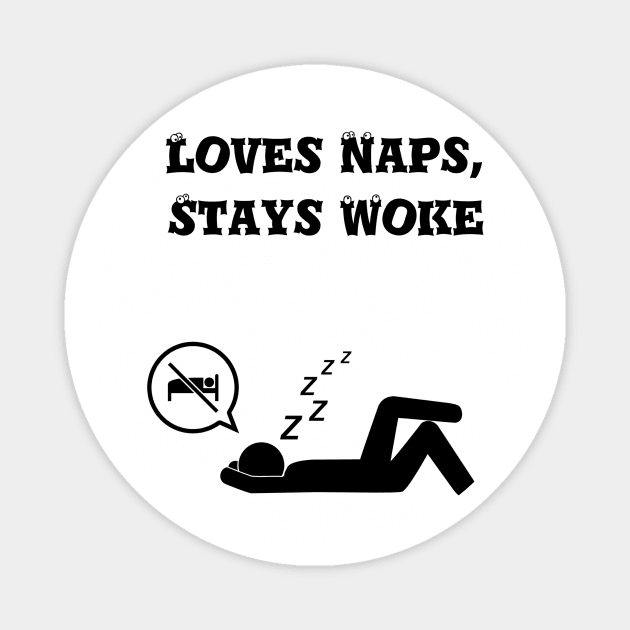 Loves naps, stays woke Magnet by Six Gatsby